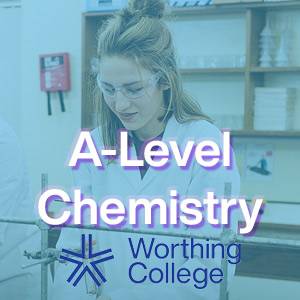 UK chemistry a level course, Worthing College